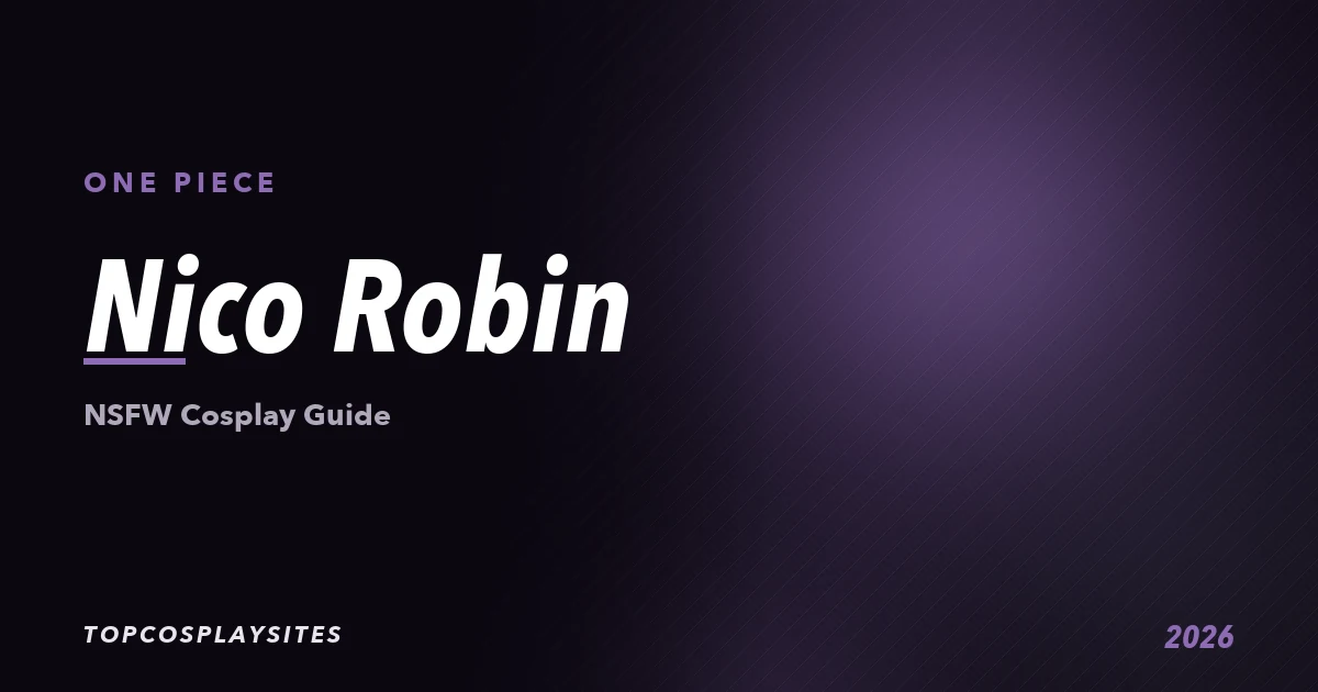 Nico Robin NSFW cosplay guide - One Piece - TopCosplaySites
