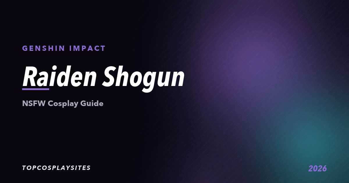 Raiden Shogun NSFW cosplay guide - Genshin Impact - TopCosplaySites
