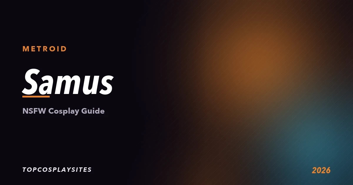 Samus NSFW cosplay guide - Metroid - TopCosplaySites