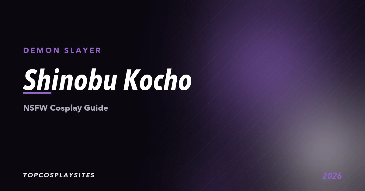Shinobu Kocho NSFW cosplay guide - Demon Slayer - TopCosplaySites