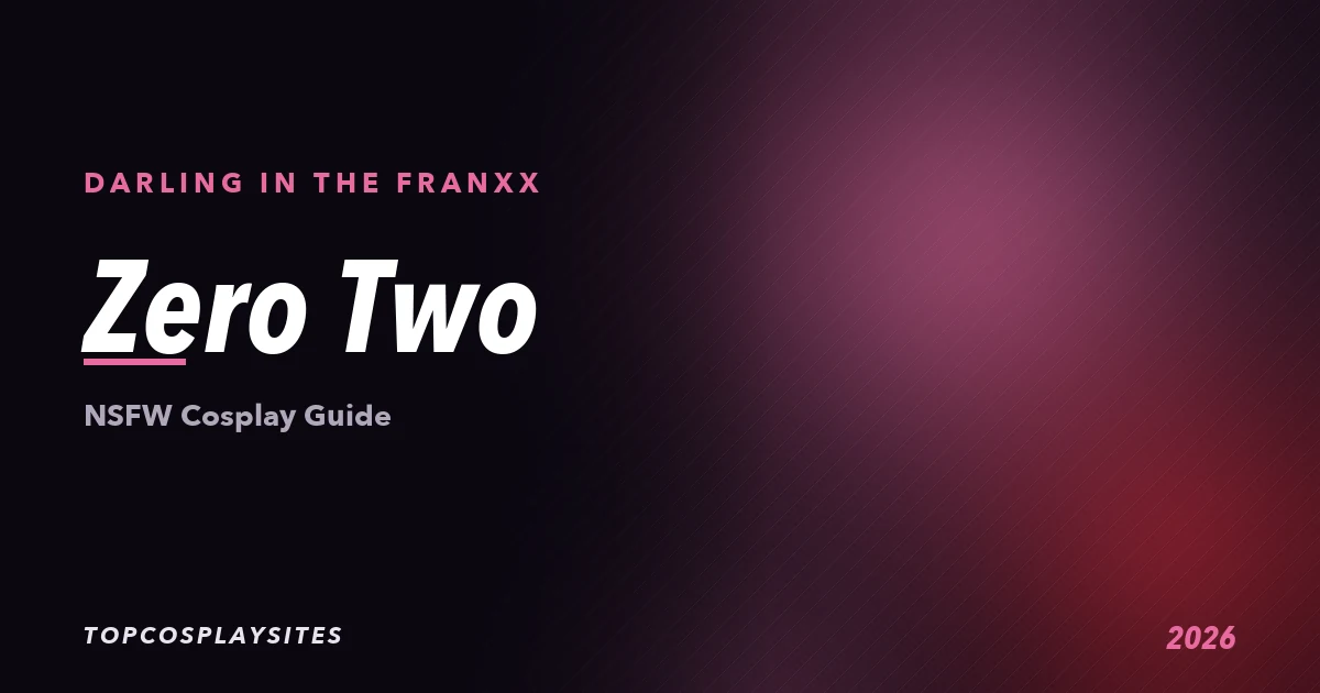 Zero Two NSFW cosplay guide - Darling in the Franxx - TopCosplaySites