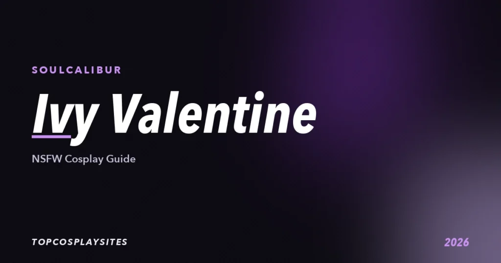 Ivy Valentine Cosplay: NSFW Soulcalibur Guide